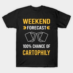 Weekend Forecast Cartophily Cartophilist T-Shirt